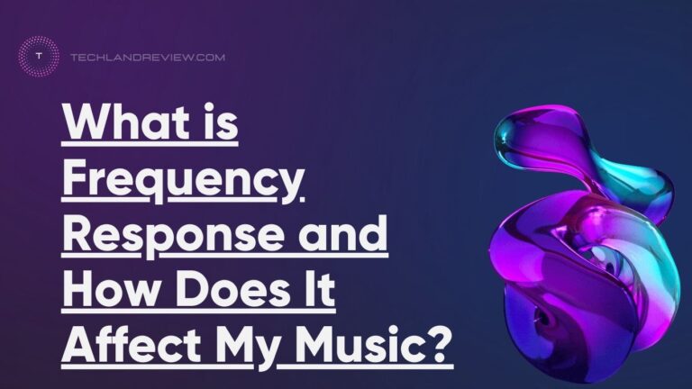 What is Frequency Response and How Does It Affect My Music?