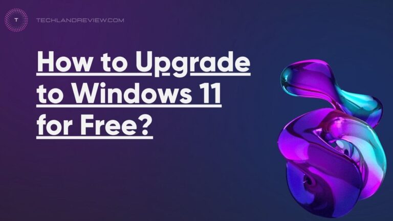 How to Upgrade to Windows 11 for Free?