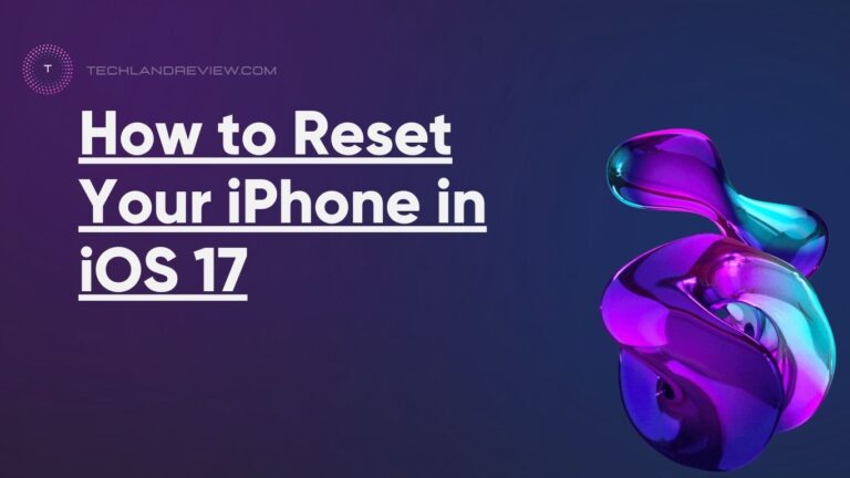 How to Reset Your iPhone in iOS 17